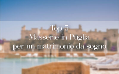 Top 5 Masserie in Puglia per un Matrimonio da Sogno